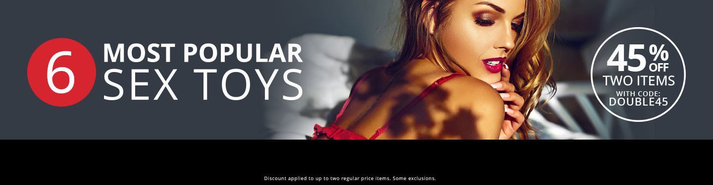 6 Most Popular Sex Toys + 45% Off 2 Items