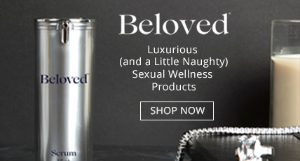 Shop Beloved Collection Luxurious and a Little Naughty Sexual Wellness Products!