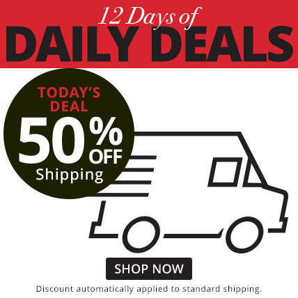 12 Days of Daily Deals. Todays Deal 50% Off Shipping