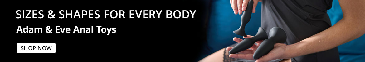 Shop Adam and Eve Anal Toys!