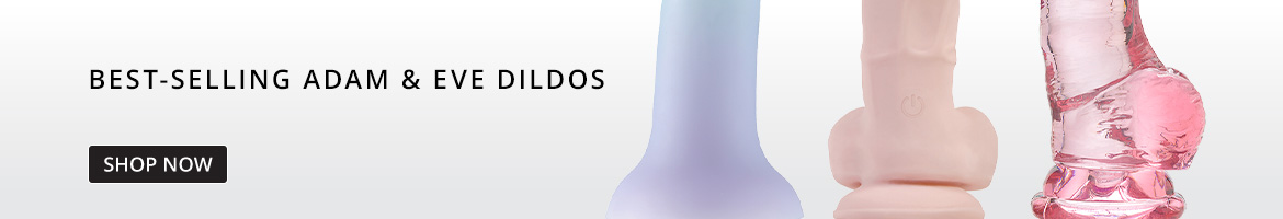 Shop Best Selling Adam and Eve Dildos!