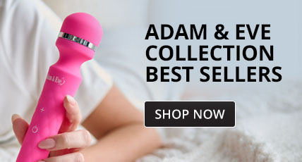 Shop Adam and Eve Collection Best Sellers!