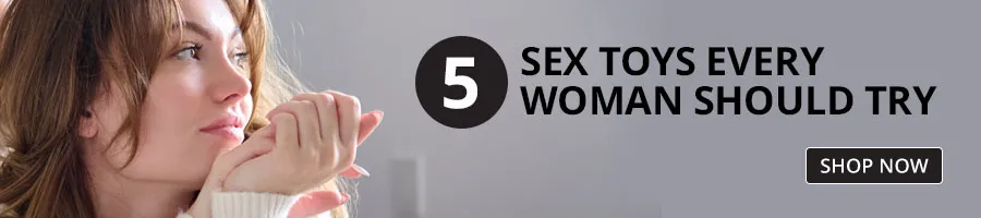 5 Sex Toys Every Woman Should Try!