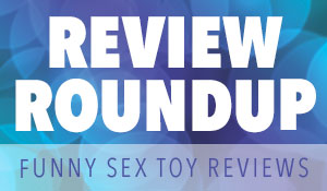 Funny Sex Toy Reviews